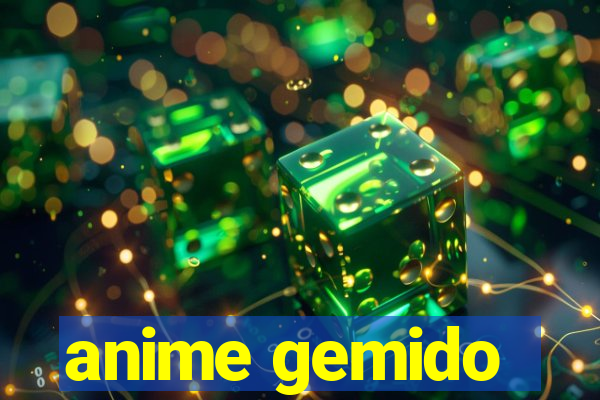 anime gemido